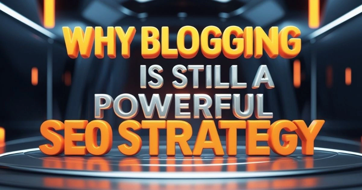 Why Blogging is Still a Powerful SEO Strategy – 3D text in a futuristic digital environment.