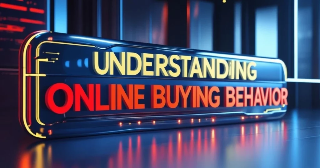 The Psychology of Digital Marketing: How to Influence Buying Decisions Online 1 Futuristic digital sign displaying 'Understanding Online Buying Behavior' in bold typography.