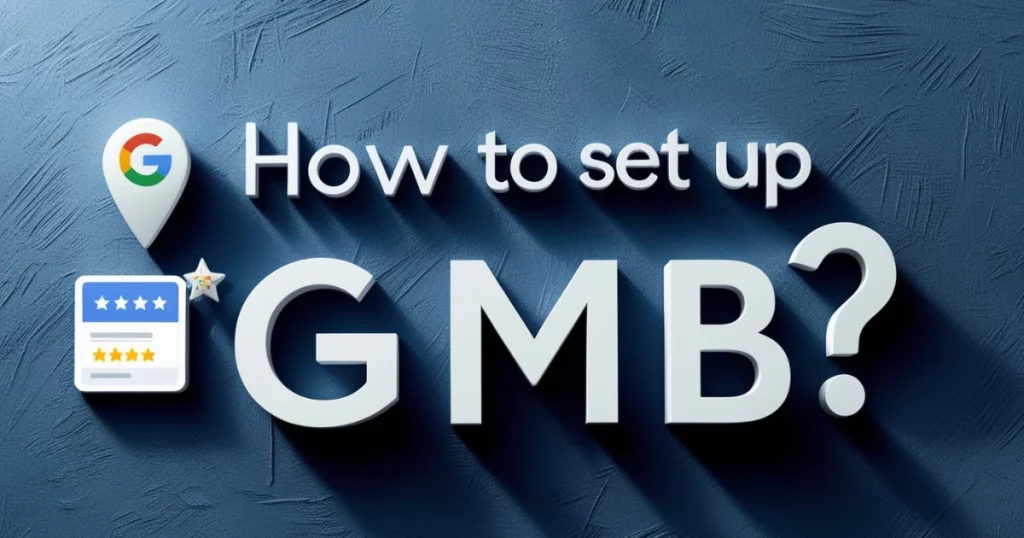 Google pin, review icon, and “How to set up GMB?” text