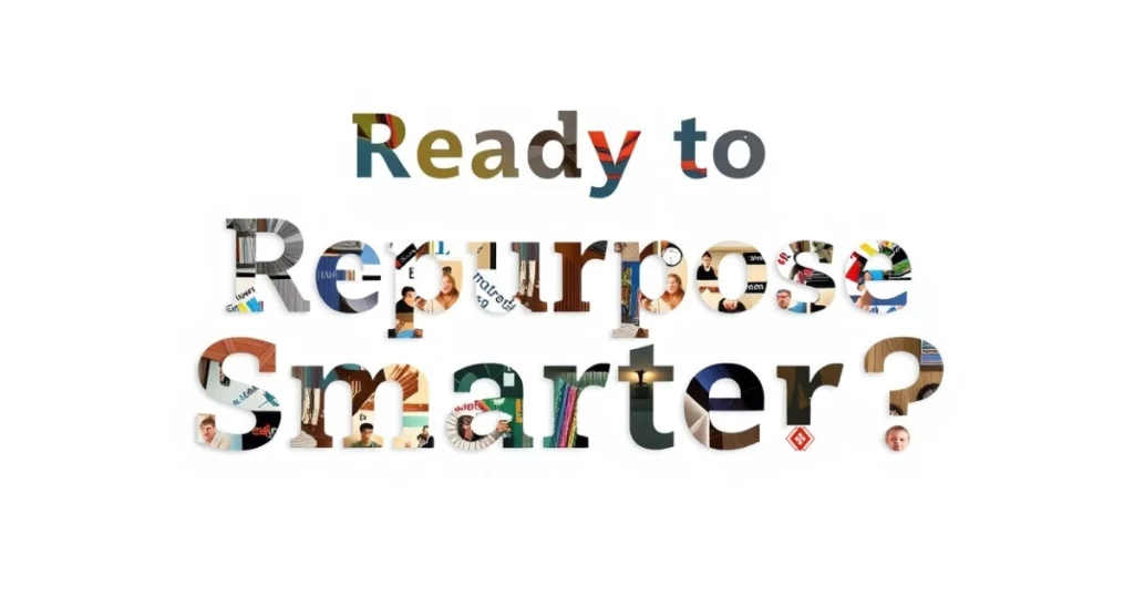 Repurposing Content for Maximum ROI: How to Extend the Life of Your Marketing Assets 10 Question-style CTA encouraging content repurposing strategy